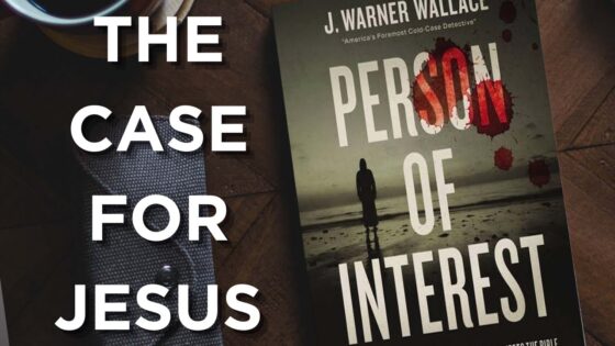 Jesus is THE Person of Interest - Jesus & the Resurrection, Truth Seekers - Cold-Case Christianity - J. Warner & Jimmy Wallace