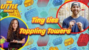 The Little Things: Tiny LIES, Toppling Towers - Kingdom Kids Zone, Shows - The LKIDS Show