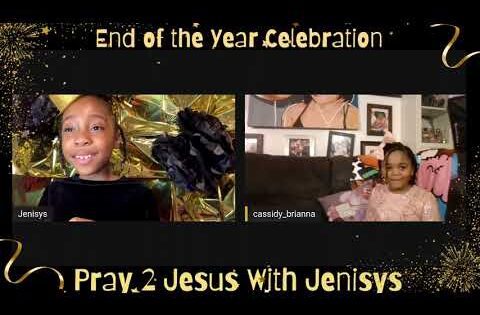 End of the Year Celebration 🎉Goodbye 2022 & Welcome 2023 ‼️ - Kingdom Kids Zone, Seed of Faith - Pray 2 Jesus with Jenisys