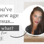 You’ve left new age for Jesus Christ. Now what? - Salvation / Converts, Testimonies, Witchcraft / NewAge - Jenn Edwards