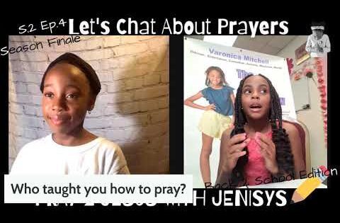 "Let's Chat About Prayers" – Season 2 – FINALE !!! - Kingdom Kids Zone, Seed of Faith - Pray 2 Jesus with Jenisys