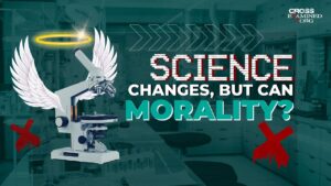 If scientific answers change can moral ones change too? - Morality & Meaning, Truth Seekers - Cross Examined