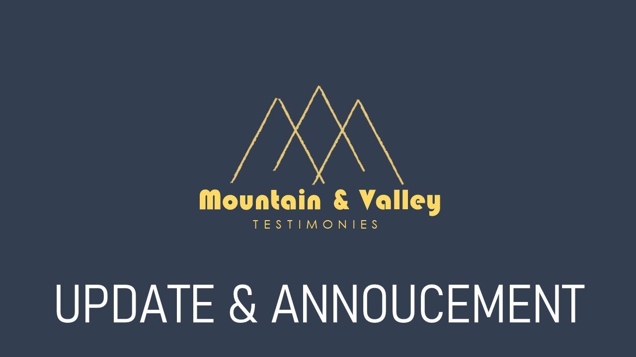 Update and ANNOUNCEMENT! - Shorts, Testimonies - Mountain & Valley Testimonies