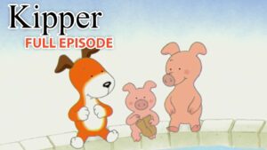 Kipper Meets Pig's Cousin | Kipper the Dog | Season 1 Full Episode | Kids Cartoon Show - Kids (0-5), Kingdom Kids Zone - Fisher-Price®
