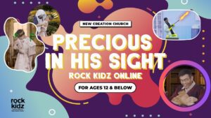Precious In His Sight | Rock Kidz Children’s Lesson | New Creation Church - Kingdom Kids Zone, Seed of Faith, Shows - New Creation Church