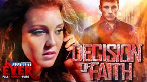 DECISION OF FAITH | Full CHRISTIAN DRAMA Movie HD - Full Movies, Movies & TV - FFF Best Ever | Full Family Films