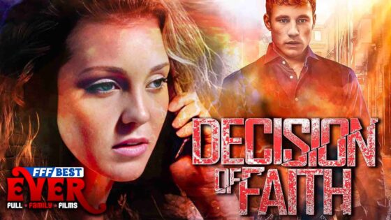 DECISION OF FAITH | Full CHRISTIAN DRAMA Movie HD - Full Movies, Movies & TV - FFF Best Ever | Full Family Films
