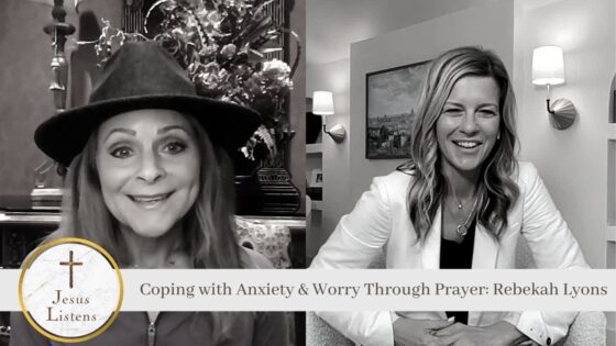 Coping with Anxiety & Worry Through Prayer: Rebekah Lyons - Authors, Public Figures, Testimonies - Jesus Calling Devotional & Podcast