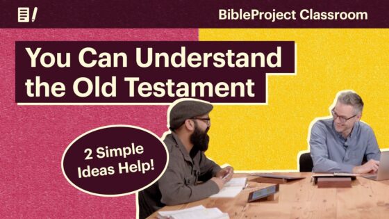 You Can Understand the Old Testament (2 Simple Ideas Help!) - Bible Study, Movies & TV - BibleProject