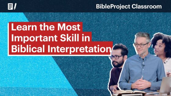 Learn the Most Important Skill in Biblical Interpretation - Bible Study, Movies & TV - BibleProject