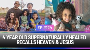 4 Year Old Girl Experiences Jesus, Heaven & Supernatural Healing, Near Death Experience - Body Healing, Brain conditions, Testimonies - Everyday Miracles Podcast