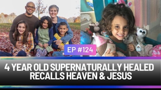 4 Year Old Girl Experiences Jesus, Heaven & Supernatural Healing, Near Death Experience - Body Healing, Brain conditions, Testimonies - Everyday Miracles Podcast