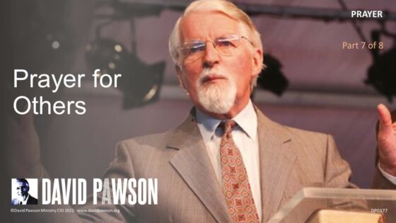 Prayer – Part 7 – Prayer for Others – David Pawson - Sermons & Teaching - David Pawson - Official