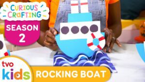 CURIOUS CRAFTING🖍✂️ Rocking Boat 🛳 Season 2 Fun Arts & Crafts For Kids | TVOkids - Kingdom Kids Zone, Little Learners - TVOkids Preschool
