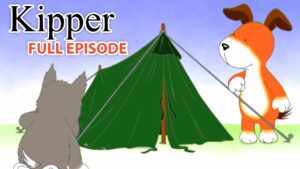 Kipper and The Camping Trip | Kipper the Dog | Season 2 Full Episode | Kids Cartoon Show - Kids (0-5), Kingdom Kids Zone - Fisher-Price®