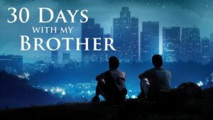 30 Days With My Brother (2016) | Full Family Drama Movie | Adrián Núñez | Omar Mora - Full Movies, Movies & TV - Deep C Digital