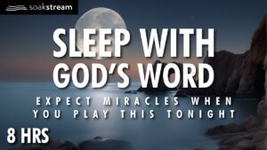 Listen to this all night, and see what God does! - Hope & Healing, Meditations - SOAKSTREAM - Healing Scriptures