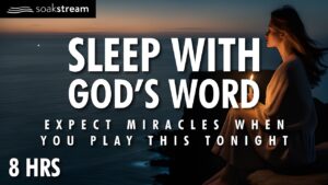 "Return to your first love." (Revelation 2) – Sleep with God's Word - Hope & Healing, Meditations - SOAKSTREAM - Healing Scriptures