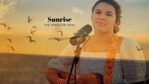 "Sunrise" – The Kingdom Here (Original) - Family, Kingdom Kids Zone - The Kingdom Here