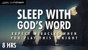 Play These Scriptures All Night And See What God Does | 100+ Bible Verses For Sleep - Hope & Healing, Meditations - SOAKSTREAM - Healing Scriptures