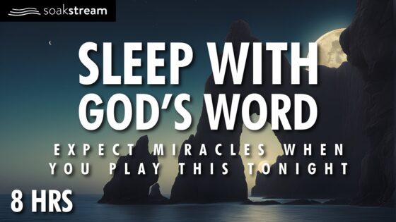 Play These Scriptures All Night And See What God Does | 100+ Bible Verses For Sleep - Hope & Healing, Meditations - SOAKSTREAM - Healing Scriptures