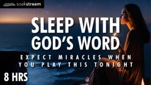 Sleep With God's Word (DEEP HEALING In His Presence!) - Hope & Healing, Meditations - SOAKSTREAM - Healing Scriptures