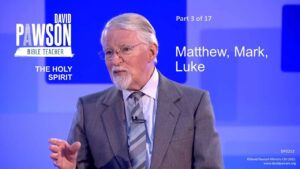 The Holy Spirit Through The Bible – part 3 – Matthew, Mark, Luke – David Pawson - Sermons & Teaching - David Pawson - Official