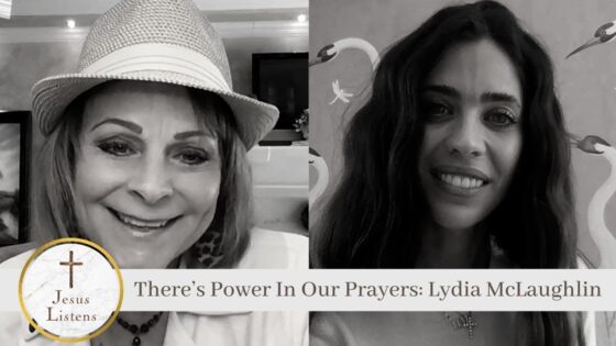 There’s Power In Our Prayers: Lydia McLaughlin - Authors, Public Figures, Testimonies - Jesus Calling Devotional & Podcast