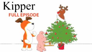 Christmas Eve with Kipper | Kipper the Dog | Season 3 Full Episode | Kids Cartoon Show - Kids (0-5), Kingdom Kids Zone - Fisher-Price®
