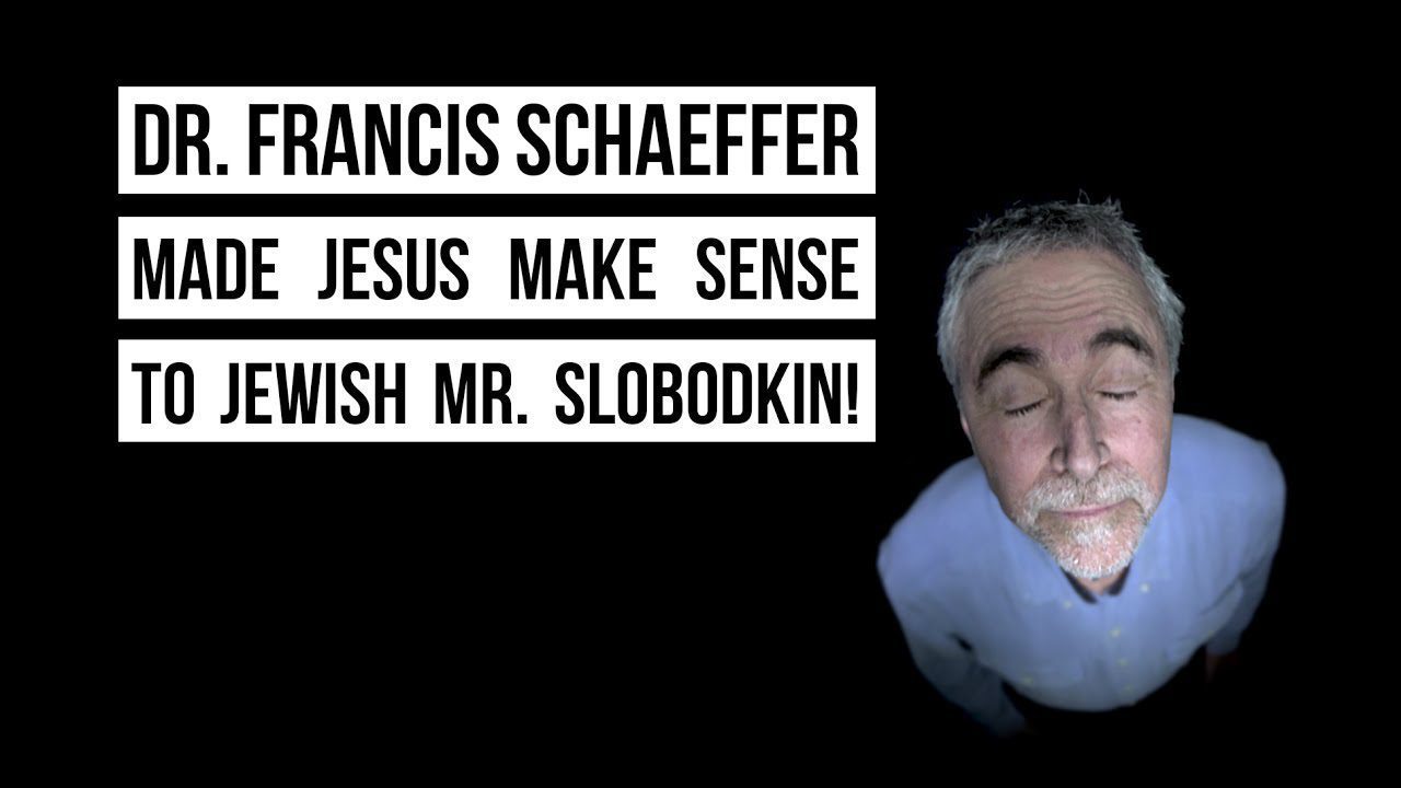 Dr. Francis Schaeffer made Jesus make sense to Jewish Mr. Slobodkin ‣ Witness21