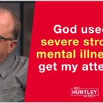 God allowed a stroke & mental illness to get my attention ‣ Witness21