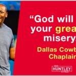 God will use your Greatest Misery - Dallas Cowboys & Mavericks Chaplain ‣ Witness21