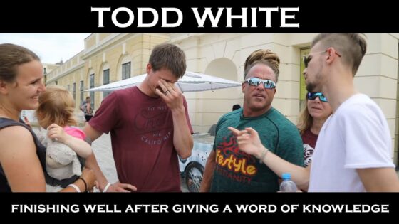 Todd White - Finishing Well after giving a word of knowledge ‣ Witness21