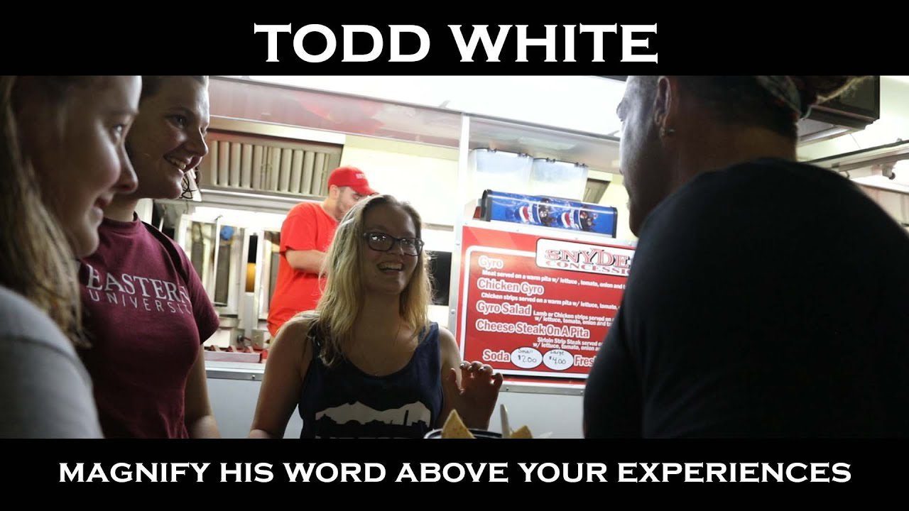 Todd White - Magnify His Word above your Experiences ‣ Witness21