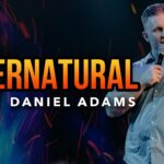 The Supernatural Life | @TheSupernaturalLifeDanielAdams ‣ Witness21