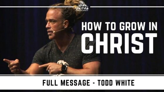 Todd White - How to Grow in Christ ‣ Witness21