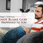 You Cannot Blame God for What Happened to You - Diego's Testimony ‣ Witness21