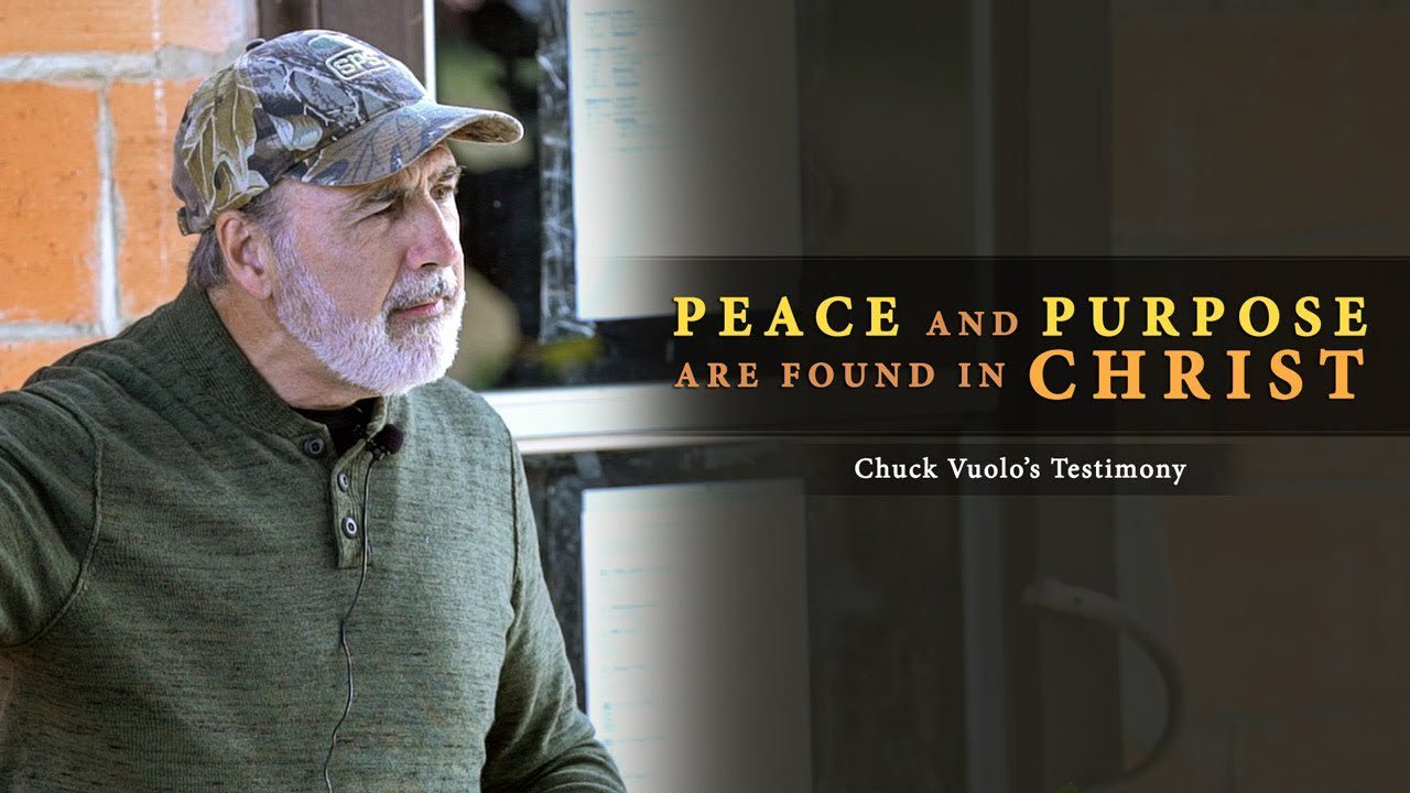 Peace and Purpose Are Found in Christ - Chuck Vuolo's Testimony ‣ Witness21