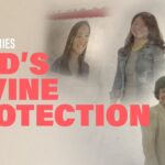 Testimonies On The Lord’s Protection | New Creation Church ‣ Witness21