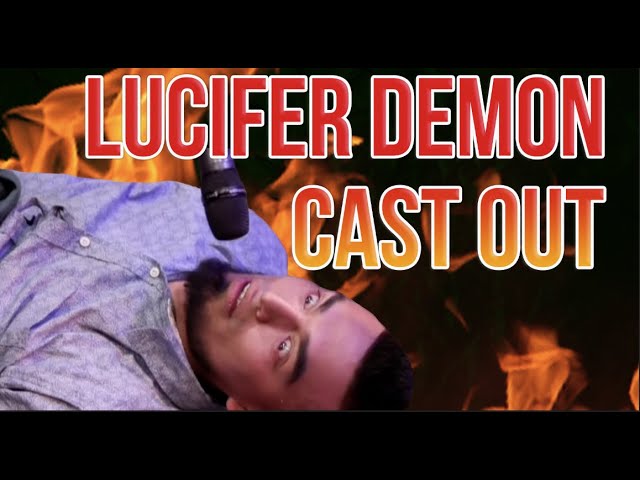 “I Ruined His Life Since 8 Years Old” - Lucifer Demon Cast Out ‣ Witness21