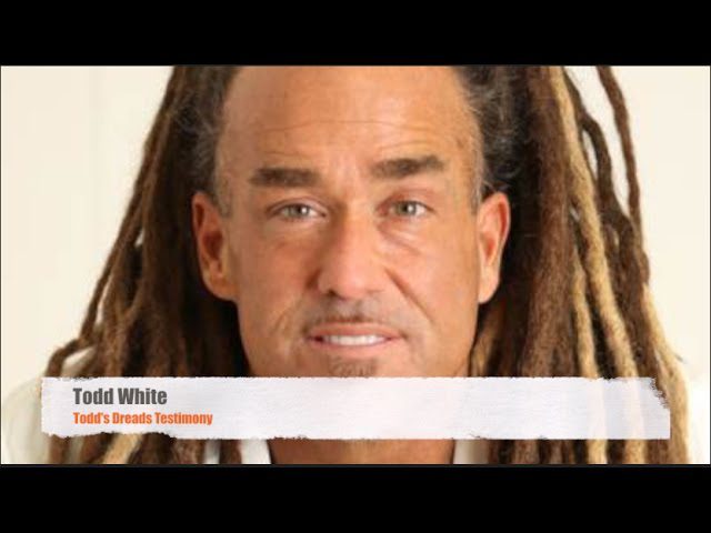 Todd White Testimony - Todd's Dreads ‣ Witness21