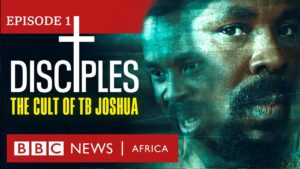 Disciples: The Cult of TB Joshua, Ep 1 – Miracle Maker – BBC Africa Eye Documentary - Church Firewall, Truth Seekers - BBC News Africa