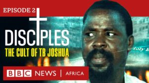 Disciples: The Cult of TB Joshua, Ep 2 – Unmasking Our Father – BBC Africa Eye Documentary - Church Firewall, Truth Seekers - BBC News Africa