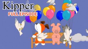 Arnold's Balloon Trip | Kipper the Dog | Season 3 Full Episode | Kids Cartoon Show - Kids (0-5), Kingdom Kids Zone - Fisher-Price®