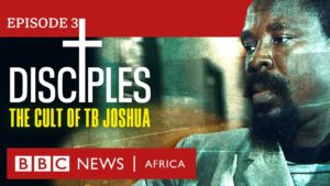Disciples: The Cult of TB Joshua, Ep 3 – The Collapse – BBC Africa Eye Documentary - Church Firewall, Truth Seekers - BBC News Africa