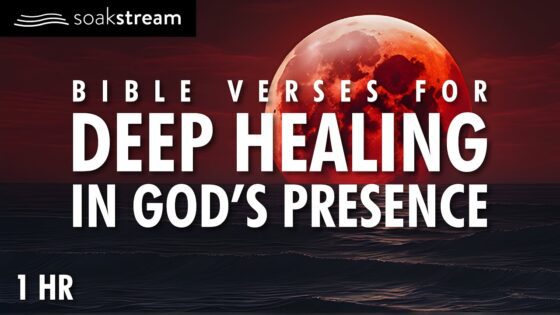 Sleep With God's Word (DEEP HEALING in God's Presence!) - Hope & Healing, Meditations - SOAKSTREAM - Healing Scriptures