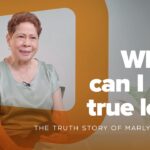 Where Can I Find True Love? | Truth Stories ‣ Witness21