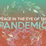 Peace in the Eye of the Pandemic - Venice Yuzon - Hope, Covid19 and God ‣ Witness21