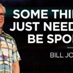 Some Things Just Need to Be Spoken | Bill Johnson | James River Church ‣ Witness21