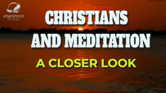 Christians, Should You Meditate? ‣ Witness21